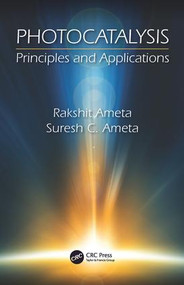 Photocatalysis (Principles and Applications) by Rakshit Ameta, Suresh C. Ameta, 9781482254938