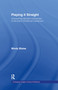 Playing It Straight (Uncovering Gender Discourse in the Early Childhood Classroom) by Mindy Blaise, 9780415951135