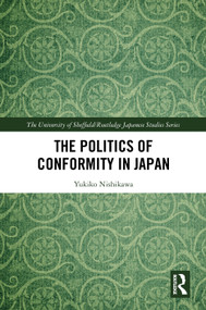The Politics of Conformity in Japan by Yukiko Nishikawa, 9781032995588
