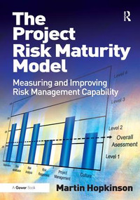 The Project Risk Maturity Model (Measuring and Improving Risk Management Capability) by Martin Hopkinson, 9780566088797