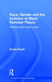 Race, Gender and the Activism of Black Feminist Theory (Working with Audre Lorde) by Suryia Nayak, 9781848721746
