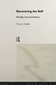 Recovering the Self (Morality and Social Theory) by Victor Jeleniewski Seidler, 9780415111508