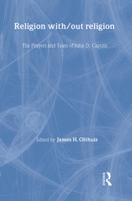 Religion With/Out Religion (The Prayers and Tears of John D. Caputo) by James Olthuis, 9780415266079