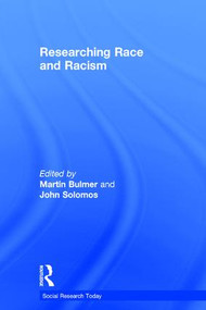 Researching Race and Racism by Martin Bulmer, John Solomos, 9780415300896