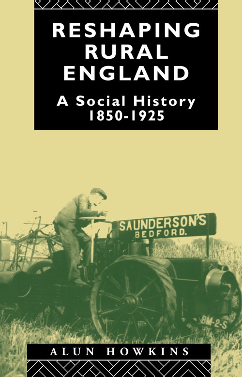 Reshaping Rural England (A Social History 1850-1925) by Alun Howkins, 9781138146204