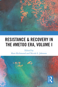 Resistance & Recovery in the #MeToo era, Volume I by Kate Richmond, Nicole L. Johnson, 9781032649726