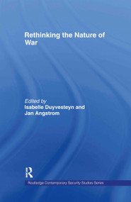 Rethinking the Nature of War by Jan Angstrom, Isabelle Duyvesteyn, 9780415354615