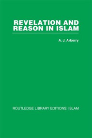 Revelation and Reason in Islam by A.J. Arberry, 9780415438872