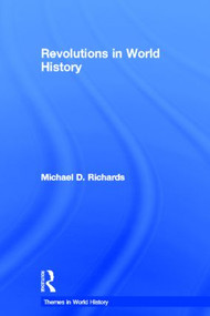 Revolutions in World History by Michael D. Richards, 9780415224970
