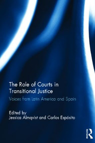 The Role of Courts in Transitional Justice (Voices from Latin America and Spain) by Jessica Almqvist, Carlos Esposito, 9780415601375