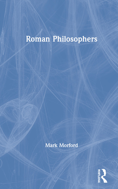Roman Philosophers by Mark Morford, 9780415188517