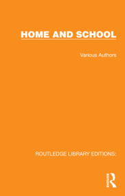 Routledge Library Editions: Home and School (11 Volume Set) by Various, 9781041078968