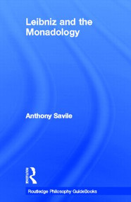 Routledge Philosophy GuideBook to Leibniz and the Monadology by Anthony Savile, 9780415171137