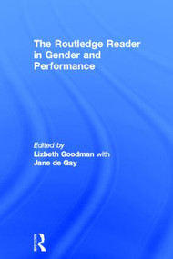 The Routledge Reader in Gender and Performance by Lizbeth Goodman, Jane de Gay, 9780415165822