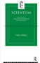 Scientism (Philosophy and the Infatuation with Science) by Tom Sorell, 9781138160934