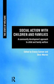 Social Action with Children and Families (A Community Development Approach to Child and Family Welfare) by Crescy Cannan, Chris Warren, 9781138467514