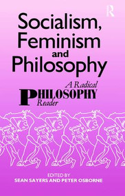Socialism, Feminism and Philosophy (A Radical Philosophy Reader) by Peter Osborne, Sean Sayers, 9781138475564