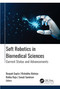 Soft Robotics in Biomedical Sciences (Current Status and Advancements) by Deepak Gupta, Rishabha Malviya, Rekha Raja, Sonali Sundram, 9781774919149