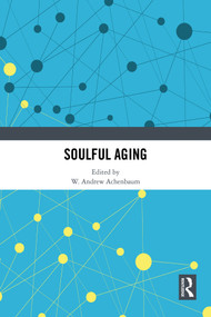 Soulful Aging by W. Andrew Achenbaum, 9781032802947