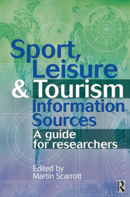 Sport, Leisure and Tourism Information Sources by Martin Scarrott, 9780750638647