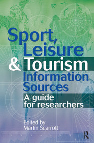 Sport, Leisure and Tourism Information Sources by Martin Scarrott, 9781138176591
