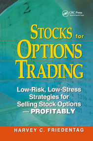 Stocks for Options Trading (Low-Risk, Low-Stress Strategies for Selling Stock Options-Profitability) by Harvey Friedentag, 9780910944076