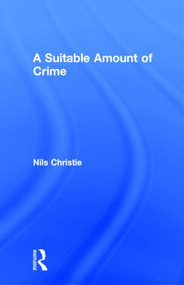 A Suitable Amount of Crime by Nils Christie, 9780415336109