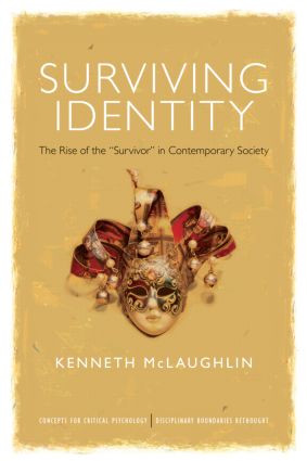 Surviving Identity (Vulnerability and the Psychology of Recognition) by Kenneth McLaughlin, 9780415591201