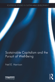 Sustainable Capitalism and the Pursuit of Well-Being by Neil Harrison, 9780415662819