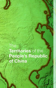 The Territories of the People's Republic of China by Europa Publications, 9781857431490