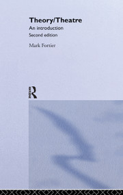 Theory/Theatre: An Introduction by Mark Fortier, 9780415161640