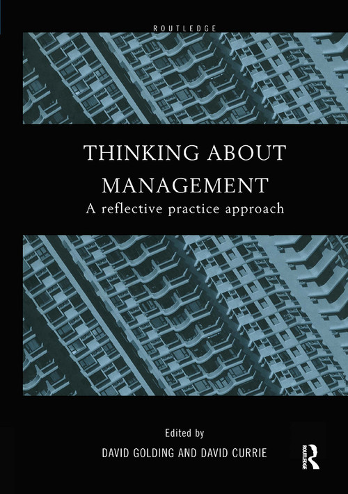 Thinking About Management (A Reflective Practice Approach) by David Currie, David Golding, 9780415202756