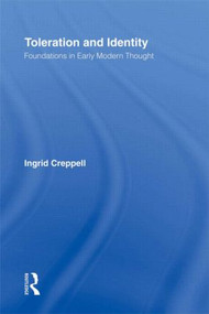 Toleration and Identity (Foundations in Early Modern Thought) by Ingrid Creppell, 9780415933018