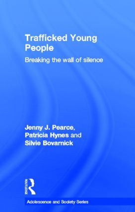 Trafficked Young People (Breaking the Wall of Silence) by Jenny J. Pearce, Patricia Hynes, Silvie Bovarnick, 9780415617512