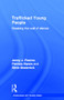 Trafficked Young People (Breaking the Wall of Silence) by Jenny J. Pearce, Patricia Hynes, Silvie Bovarnick, 9780415617512