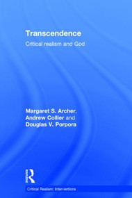Transcendence (Critical Realism and God) by Margaret S. Archer, Andrew Collier, Douglas V. Porpora, 9780415336161