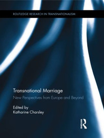 Transnational Marriage (New Perspectives from Europe and Beyond) by Katharine Charsley, 9780415586535