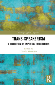 Trans-speakerism (A Collection of Empirical Explorations) by Takaaki Hiratsuka, 9781032982304