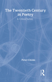 The Twentieth Century in Poetry by Peter Childs, 9780415171007
