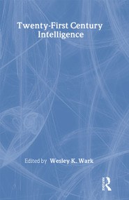 Twenty-First Century Intelligence by Wesley K. Wark, 9780415349703