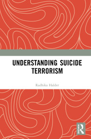 Understanding Suicide Terrorism by Radhika Halder, 9780367438388