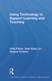 Using Technology to Support Learning and Teaching by Andy Fisher, Kate Exley, Dragos Ciobanu, 9780415630498
