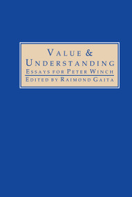 Value and Understanding (Essays for Peter Winch) by Raimond Gaita, 9780415041508