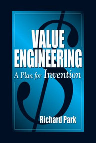 Value Engineering (A Plan for Invention) by Richard Park, 9781574442359