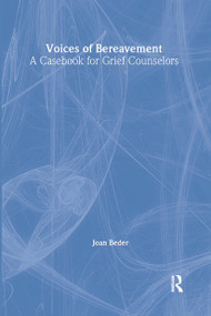 Voices of Bereavement (A Casebook for Grief Counselors) by Joan Beder, 9780415946148