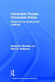 Vulnerable People, Vulnerable States (Redefining the Development Challenge) by Daniel Bromley, Glen Anderson, 9780415534512