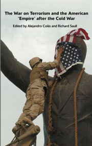 The War on Terrorism and the American 'Empire' after the Cold War by Alejandro Colas, Richard Saull, 9780415354257