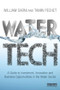 Water Tech (A Guide to Investment, Innovation and Business Opportunities in the Water Sector) by William Sarni, Tamin Pechet, 9781849714730
