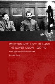 Western Intellectuals and the Soviet Union, 1920-40 (From Red Square to the Left Bank) by Ludmila Stern, 9780415360050