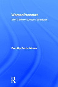 WomenPreneurs (21st Century Success Strategies) by Dorothy P. Moore, 9780415896849